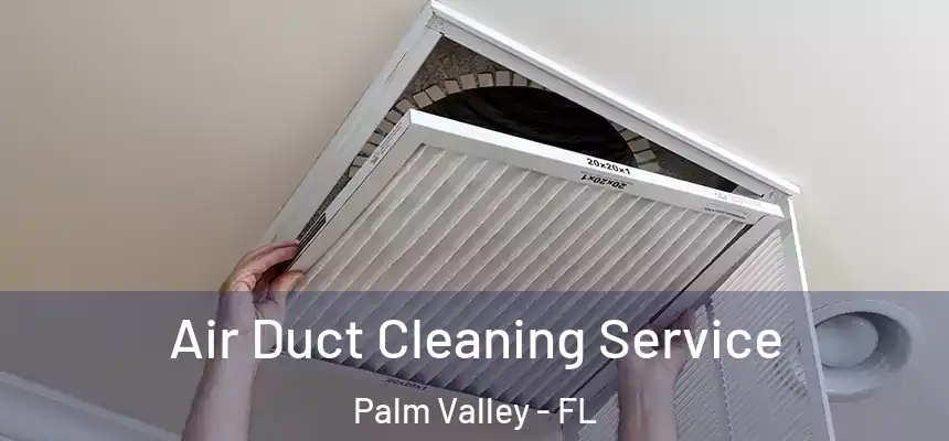  Air Duct Cleaning Service Palm Valley - FL