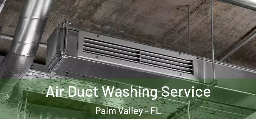  Air Duct Washing Service Palm Valley - FL