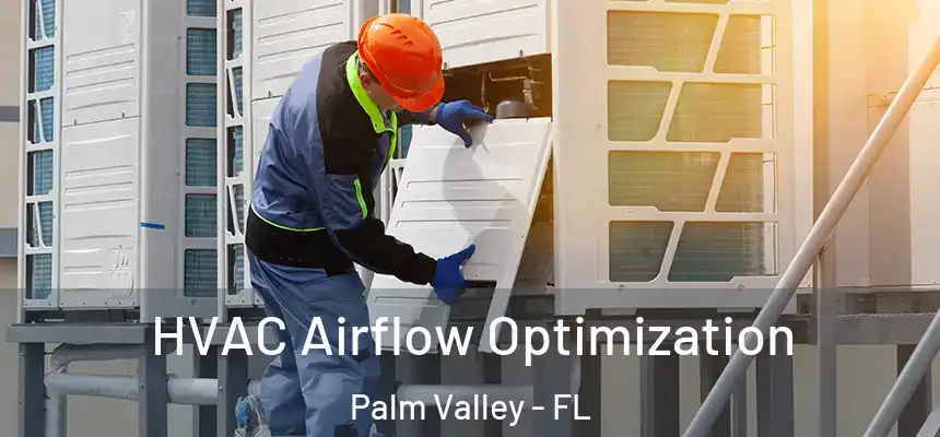 HVAC Airflow Optimization Palm Valley - FL